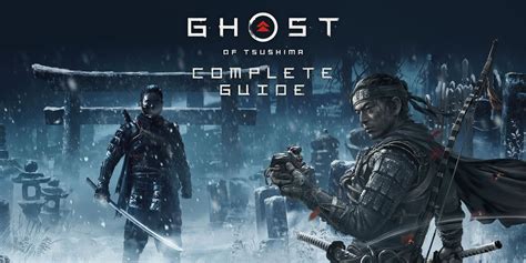 Ghost of Tsushima Guide, Walkthrough .